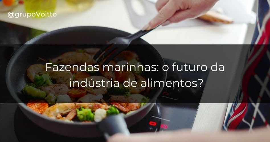 Fazendas marinhas: o futuro da indústria de alimentos?