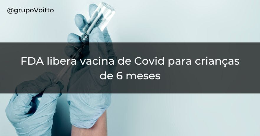 FDA libera vacina de Covid para crianças de 6 meses