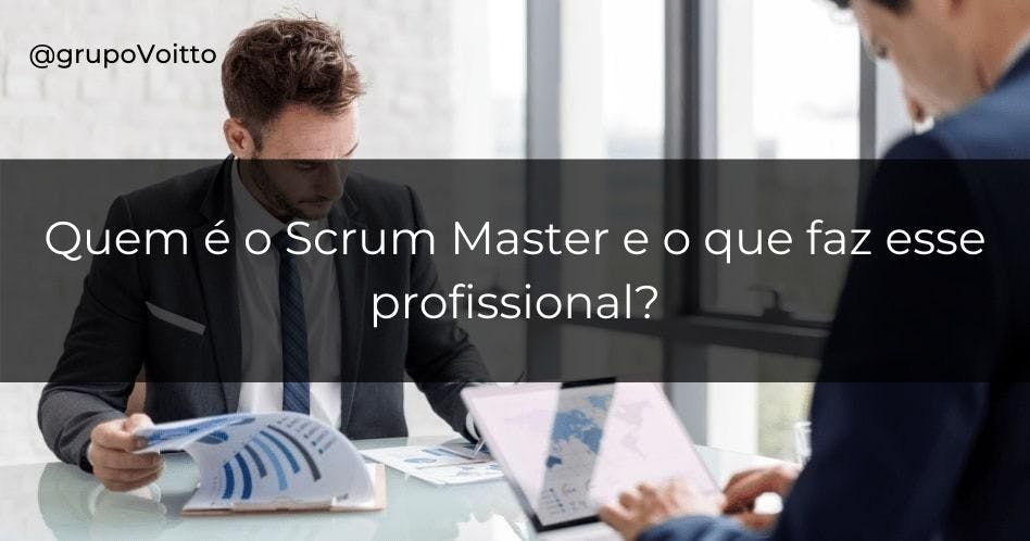 Entenda as funções de um Scrum Master e sua importância em um Scrum Team