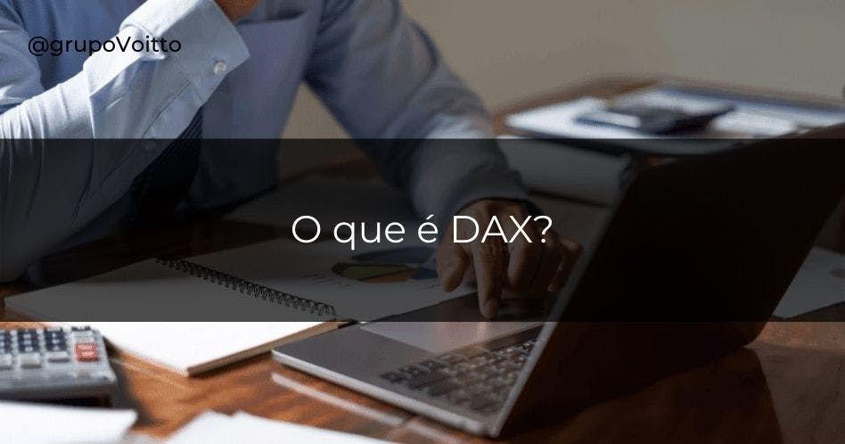 O que é DAX e para que serve?