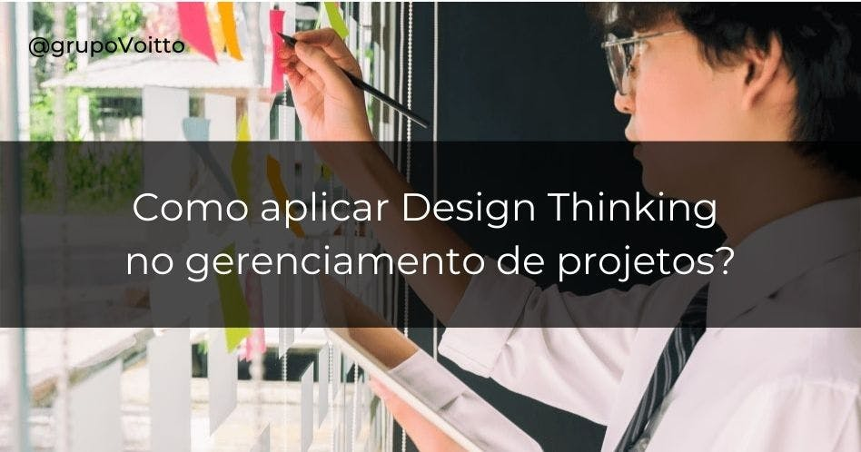 Gestão de projetos com Design Thinking
